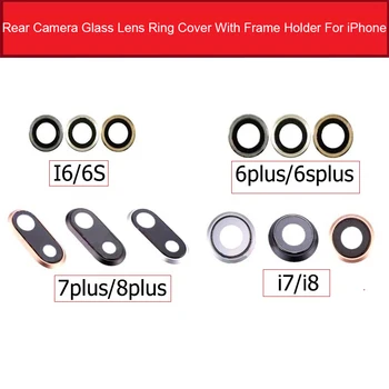 Задна задна камера стъклен обектив пръстен капак с държач за рамка за iPhone 6 6S 7 8 плюс камера стъкло обектив + рамка резервни части