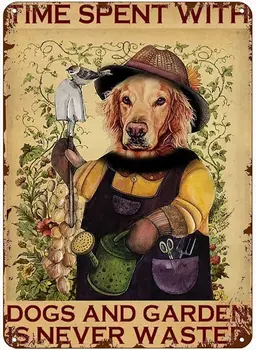 Ретро куче градинарство метален плакат Времето, прекарано с кучета и градинарство никога не се губи метален калай знаци реколта плака стена